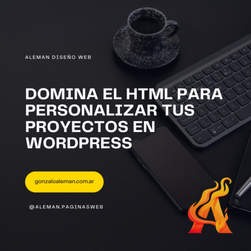 Domina el HTML para Personalizar tus Proyectos en WordPress Domina el HTML para Personalizar tus Proyectos en WordPress